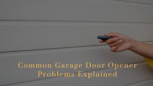 common garage door opener problems