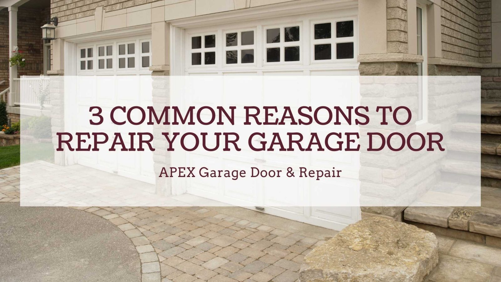 3 Common Reasons to Repair Your Garage Door