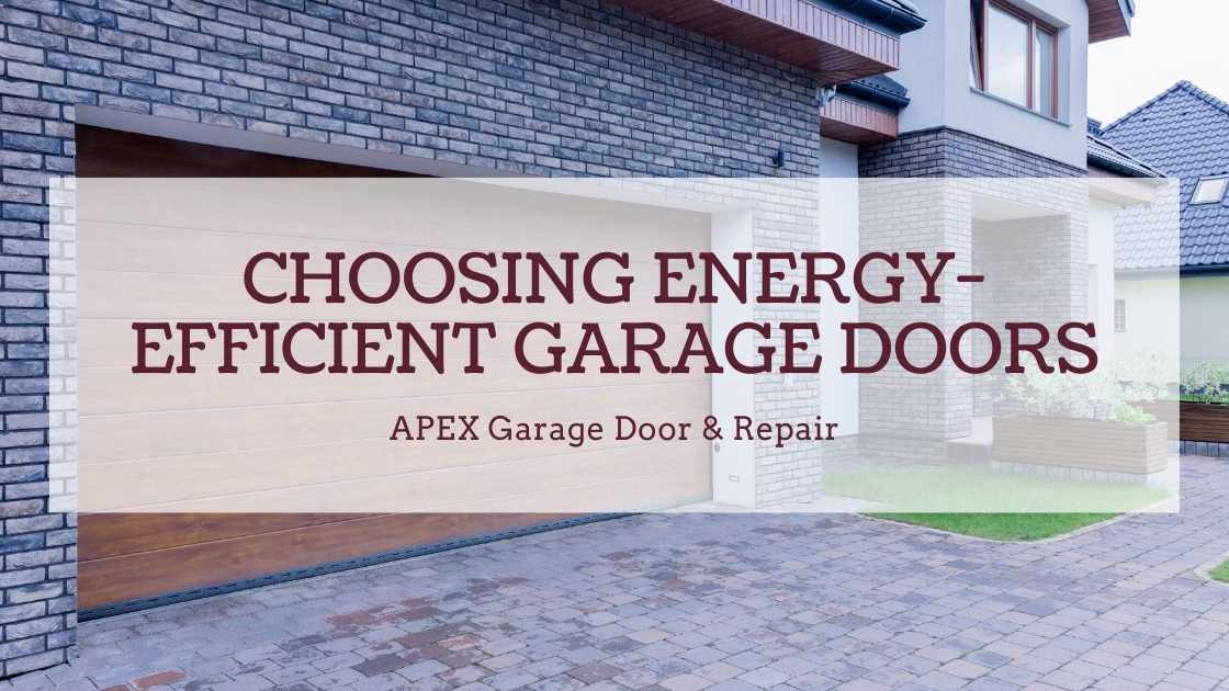Choosing Energy-Efficient Garage Doors