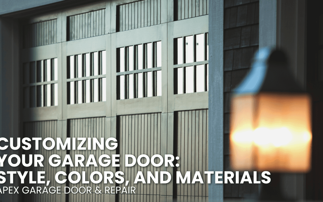 Customizing Your Garage Door: Style, Colors, and Materials